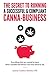 The Secret to Running a Successful and Compliant Cannabis Business : Everything that you wanted to know about Cannabis and Finance, but were afraid to ask