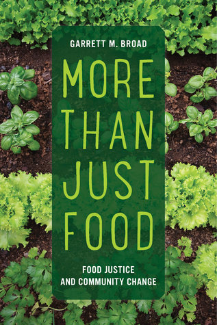 More Than Just Food: Food Justice and Community Change (California Studies in Food and Culture) (Volume 60)