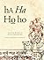 Ha Ha Ho Ho: Selected Rhymes of Annada Shankar Ray