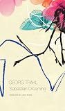 Sebastian Dreaming: Book Two of Our Trakl (The German List)