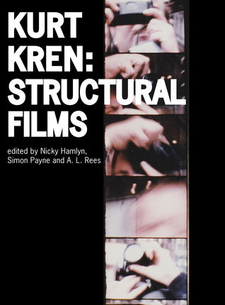 Kurt Kren: Structural Films (Hardcover)
