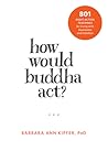 How Would Buddha ...