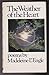 The Weather of the Heart by Madeleine L'Engle The Weather of the Heart by Madeleine L'Engle