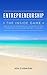 Entrepreneurship - The Inside Game: How to Use the Entrepreneurial Alignment Method to Overcome Obstacles and Perform at Your Best