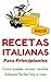 Cocina Italiana: Recetas It...