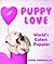 Puppy Love - World's Cutest Puppies by Speedy Publishing