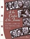 At the Center of the Frame: Leading Ladies of the Twenties and Thirties
