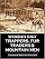 Wyoming's Early Trappers, Fur Traders, and Mountain Men: Jim Beckwourth, Nathaniel J. Wyeth, James Bridger, Kit Carson, Jedediah S. Smith, Robert Newell