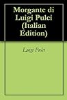 Morgante di Luigi...