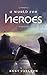 A World For Heroes (Part One)