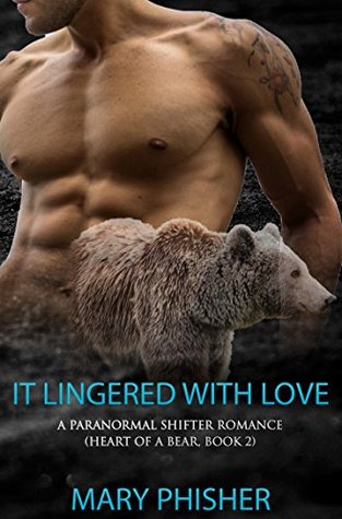 It Lingered With Love (Heart of a Bear, #2)