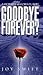 Goodbye Forever? by Joy Swift
