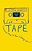 Tape
