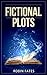 Fictional Plots by Robin Fates