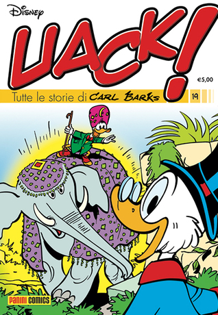 Uack! Tutte le storie di Carl Barks n. 19