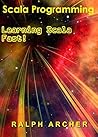 Scala Programming: Learning Scala Fast!