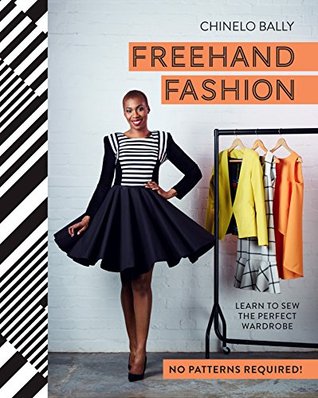 Freehand Fashion: Learn to Sew the Perfect Wardrobe (Kindle Edition)