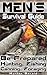 Men's Survival Guide. Be Prepared - Hunting, Fishing, Canning, Foraging.: (And surviving the Zombie Apocalypse! (Survival Gear, Survivalist, Survival Tips, ... hunting, fishing, prepping and foraging)