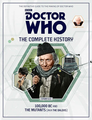 Doctor Who: The Complete History - Story 1 & 2 100,000BC and The Mutants (Doctor Who: The Complete History, #4)