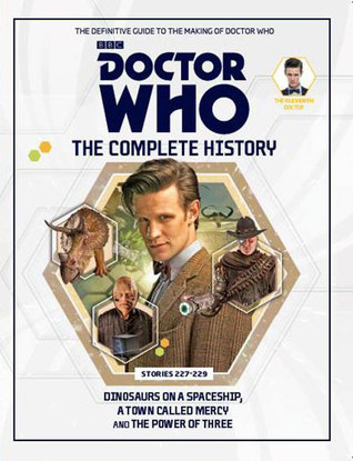 Doctor Who: The Complete History - Stories 227-229 Dinosaurs on a Spaceship, A Town Called Mercy and The Power of Three (Doctor Who: The Complete History, #5)