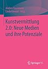 Kunstvermittlung 2.0: Neue Medien und ihre Potenziale (German Edition)