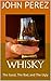 Whisky: The Good, The Bad, ...