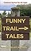 Funny Trail Tales: Outdoor Humor For All Ages