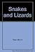 Snakes and Lizards