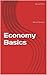 Economy Basics: Basics of E...