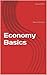 Economy Basics: Basics of Economy