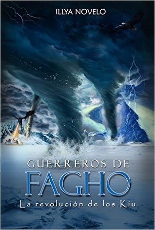 La revolución de los Kiu: Tercera parte de la saga Guerreros de Fagho