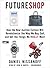 Future Shop How the New Auction Culture Will Revolutionize th... by Daniel Nissanoff