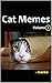 Cat Memes: Volume 1