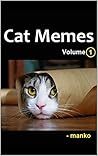 Cat Memes: Volume 1
