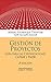 Gestion de Proyectos: Guia para las Certificaciones CAPM y PMP (Spanish Edition)