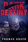 Dark Destiny by Thomas Grave