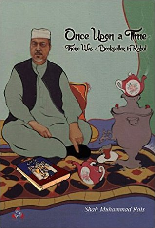 Once Upon a Time There Was a Bookseller in Kabul