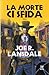 La morte ci sfida by Joe R. Lansdale