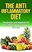 The Anti-Inflammatory Diet: Prevention and treatment of anti-inflammatory diseases with diet (lose weight, anti-inflammatory recipe, diet, aging)