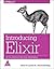 Introducing Elixir: Getting Started in Functional Programming