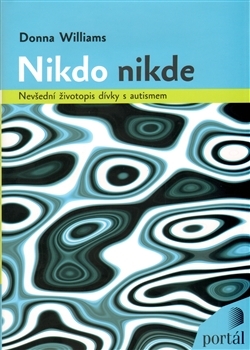 Nikdo nikde: Nevšední životopis dívky s autismem
