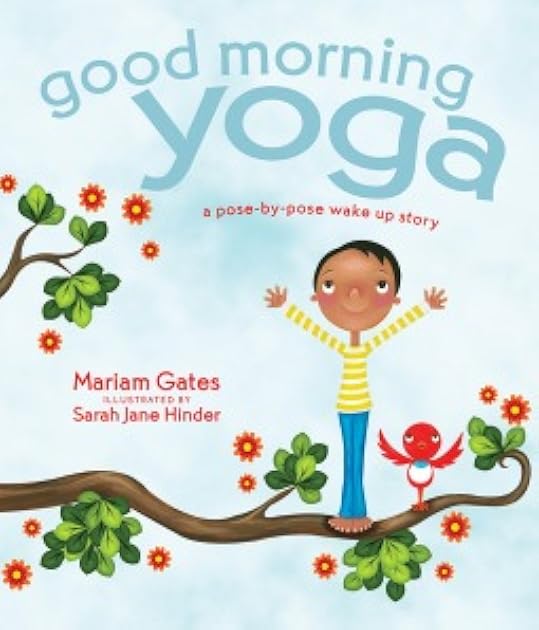 Good Morning Yoga: A Pose-by-Pose Wake Up Story (Good Night Yoga)