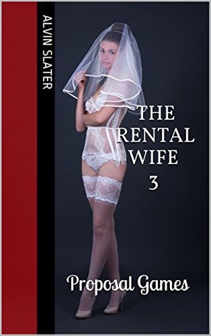 THE RENTAL WIFE 3: Proposal Games (Kindle Edition)