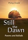 Still the Dawn: Poems and Ballads
