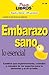 Embarazo Sano: Lo Esencial, cambios que experimentaras, cuidados y concejos de los expertos para tu bienestar y el de tu bebe (Practilibros nº 59) (Spanish Edition)