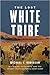 The Lost White Tribe: Explorers, Scientists, and the Theory that Changed a Continent