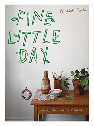 Fine Little Day: Ideas, Collections and Interiors (Kindle Edition)