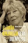 Eeva Joenpelto - Elämän kirjailija by Helena Ruuska