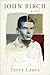 John Birch: A Life