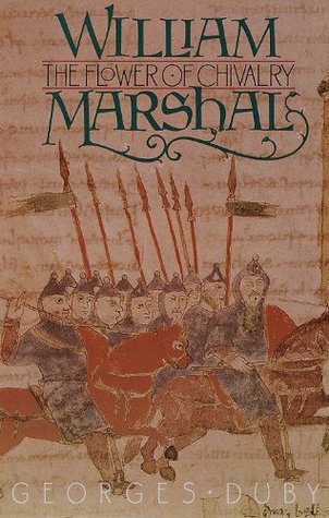 William Marshal: The Flower of Chivalry (Paperback)